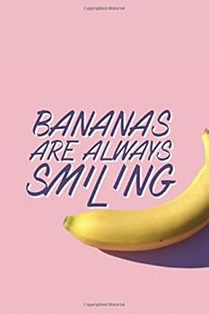 Bananas Are Always Smiling : Positive Quote Journal Wide Ruled College Lined