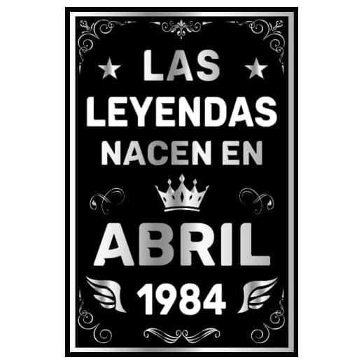 CUADERNO, LAS LEYENDAS NACEN EN ABRIL 1984: Regalo de 39 cumpleaños para mujeres y hombres, Amigos y la persona especial en tu vida, Idea de regalo ... para él/ella, Cuaderno 6x9 120 páginas