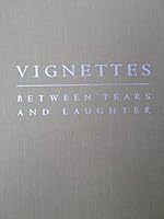 Vignettes: Between tears and laughter 0934710341 Book Cover
