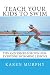 Teach Your Kids to Swim: Tips and tricks for fun-for-everyone swimming lessons