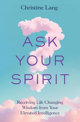 Ask Your Spirit (English Edition)