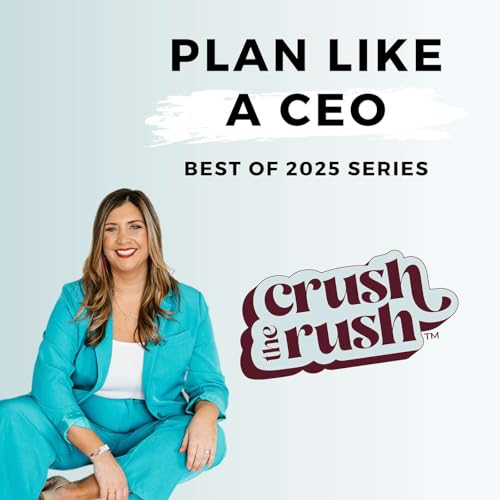597 - Plan Like a CEO: My Weekly System to Stay Focused, Profitable, and Present (The Best of 2025)