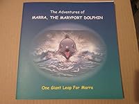 The Adventures of Marra: The Maryport Dolphin One Giant Leap for Marra 0955294606 Book Cover