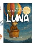 EL LOBITO QUE QUERÍA CONOCER LA LUNA (Spanish Edition)