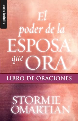 El poder de la esposa que ora: Libro de oraciones - Serie Favoritos (Serie Bolsillo) (Spanish Edition)