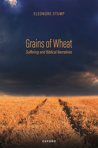 Grains of Wheat: Suffering and Biblical Narratives (Oxford Studies in Analytic Theology) Book Cover