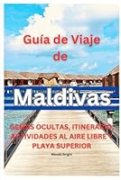 Guía de Viaje a Maldivas (TRAVEL LIKE A PRO WITH CONFIDENCE) (Spanish Edition) B0F6DGYQ95 Book Cover