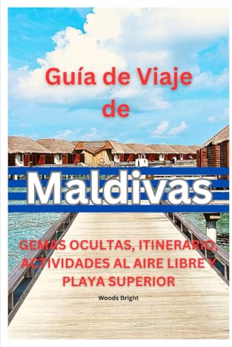 Guía de Viaje a Maldivas (TRAVEL LIKE A PRO WITH CONFIDENCE)