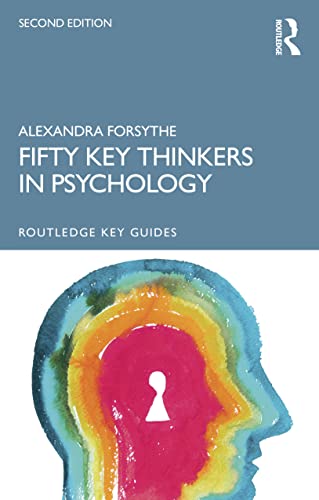 Fifty Key Thinkers in Psychology (Routledge Key Guides)