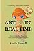 Produktbild Art in Real-Time: Collecting Tomorrow's Masters - How to Curate Your Very Own Ultra-Contemporary Art Collection