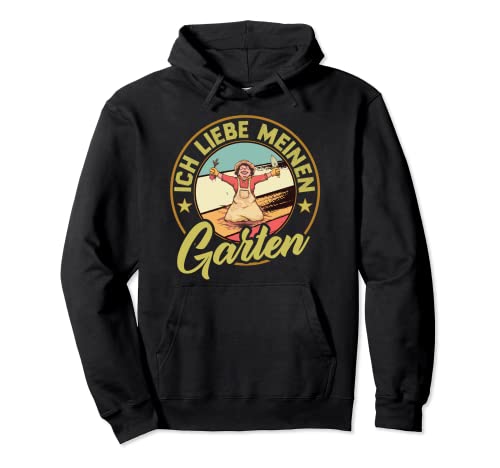 Ich liebe meinen Garten | Divertido jardinero de jardinería Sudadera con Capucha