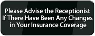 Self Adhesive Acrylic Please Advise The Receptionist If There Have Been Any Changes In Your Insurance Coverage Sign Suitable For Commercial Stores，Shops，Cafes，Offices（8x3 inch）