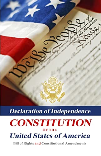 Declaration Of Independence, Constitution Of The United States Of America, Bill Of Rights And...