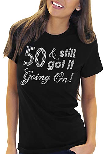 Womens 50th Birthday Shirts - 50 & Still Got It Going On T-Shirt - 50th Birthday Tee Shirts - X-Large - Black