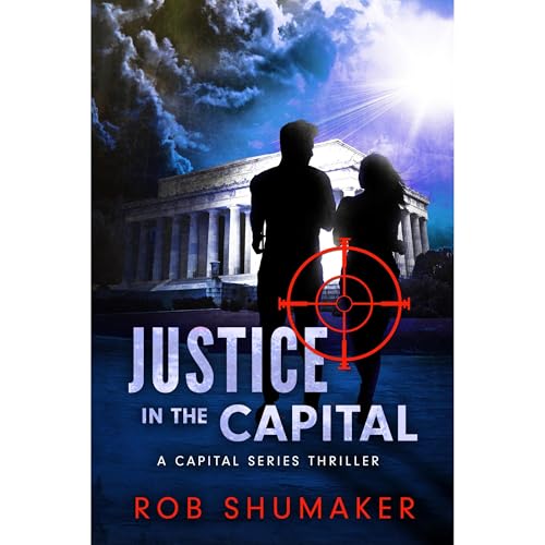 Justice in the Capital by Rob Shumaker episode artwork