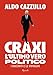 Craxi. L'ultimo vero politico. I racconti e le immagini - 3