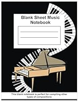Blank Sheet Piano Music Notebook Kids: Blank Sheet Piano Music Manuscript, Perfect for learning – 8.5” x 11” 100+ Pages 1967048215 Book Cover