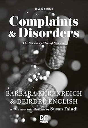 Unveiling Hidden Truths: A Compelling Review of Complaints & Disorders: The Sexual Politics of Sickness (Contemporary Classics Book 2) Unveiling Hidden Truths: A Compelling Review of Complaints & Disorders: The Sexual Politics of Sickness (Contemporary Classics Book 2)