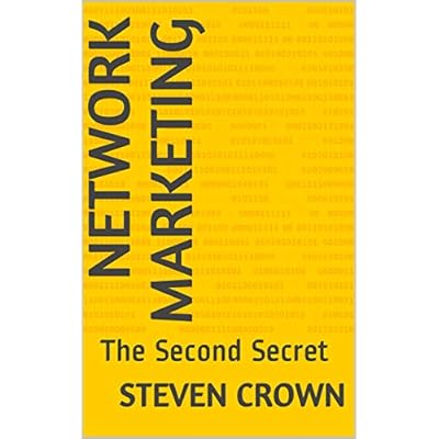 Network Marketing: The Second Secret