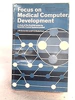 Focus on Medical Computer Development (Nuffield Provisional Hospital Trust) 0197213596 Book Cover