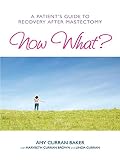 Now What? A Patient's Guide to Recovery After Mastectomy
