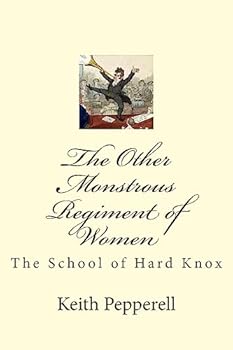 The Other Monstrous Regiment of Women: The School of Soft Knox