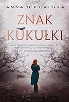 Znak kukuLki - Anna Bichalska [KSIÄLtKA] 8381166349 Book Cover