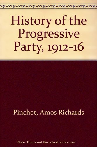 History of the Progressive Party, 1912-1916.
