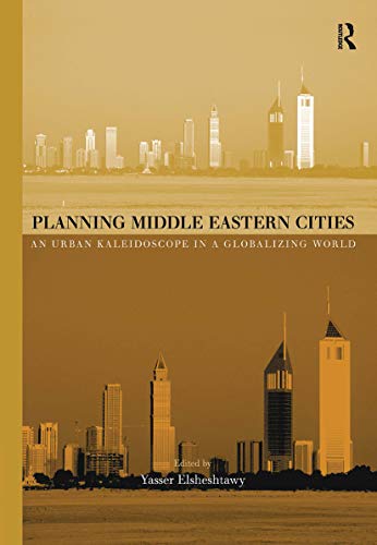 Planning Middle Eastern Cities kaléidoscope urbain et mondialisation