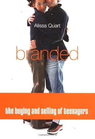 Branded: The Buying and Selling of Teenagers book cover