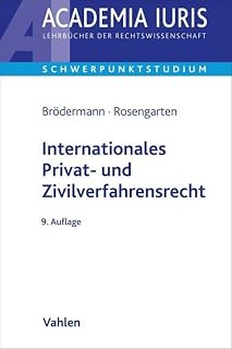 Internationales Privat- und Zivilverfahrensrecht: Anleitung zur systematischen Fallbearbeitung (einschließlich schiedsrechtlicher Fälle) (Academia Iuris - Schwerpunktstudium)