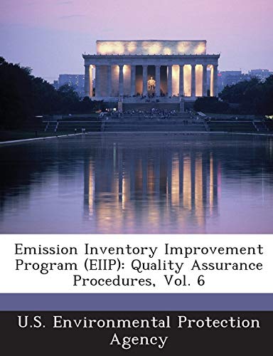 Emission Inventory Improvement Program (Eiip): Quality Assurance Procedures, Vol. 6