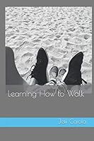 Learning How to Walk 179443819X Book Cover
