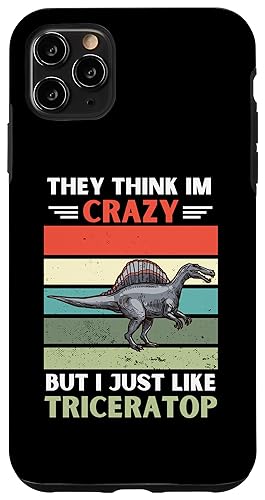 ���B���e�[�W They Think Im Crazy But I Just Like Triceratop Lover �X�}�z�P�[�X iPhone 11 Pro Max �p