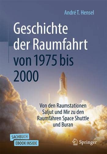 Geschichte der Raumfahrt von 1975 bis 2000: Von den Raumstationen Saljut und Mir zu den Raumfähren Space Shuttle und Buran