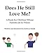 Does He Still Love Me?: A Book for Children Whose Parents are in Prison