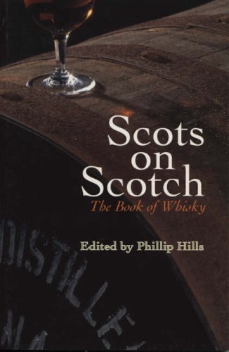 Télécharger Scots On Scotch: The Book of Whisky by Philip Hills (23-May-2002) Paperback Gratuit