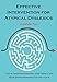 Effective Intervention for Atypical Dyslexics: How to Teach Nonresponders when Phonics and Whole Word Intervention Just Don't Cut It