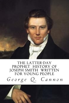 The Latter-Day Prophet: Young People's History of Joseph Smith