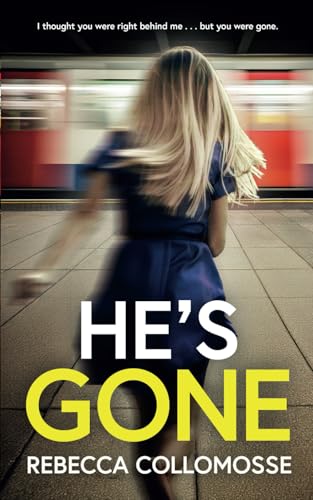 He's Gone: A totally addictive psychological thriller with a shocking twist