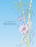 Livre de coloriage pour adultes Motifs fleuris 4 (French Edition)