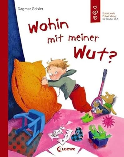 Wohin mit meiner Wut? (Starke Kinder, glückliche Eltern): Emotionale Entwicklung für Kinder ab 5