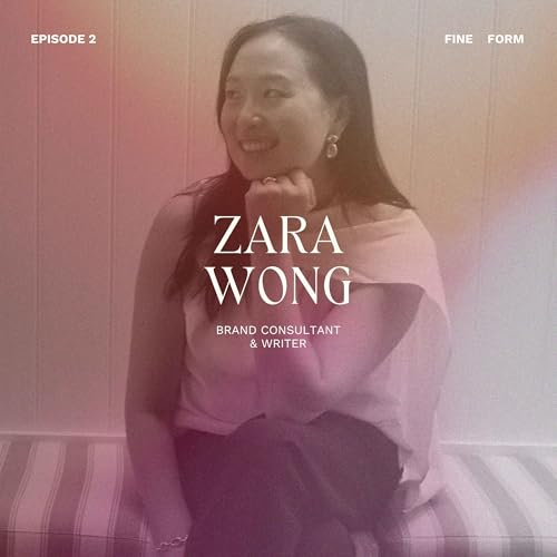 『Brand Consultant Zara Wong on Intrapreneurship, Reframing Work and Backing Ideas with Action.』のカバーアート