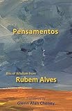 Pensamentos: Bits of Wisdom from Rubem Alves