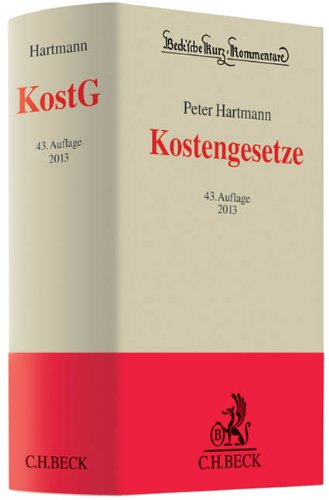 Kostengesetze: Gerichtskostengesetz, Gesetz über Gerichtskosten in Familiensachen, Gerichts- und Notarkostengesetz, Kostenvorschriften des ... (Beck'sche Kurz-Kommentare, Band 2)