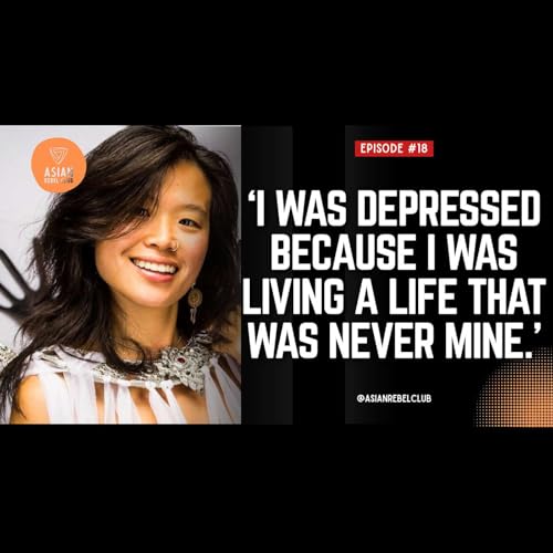 Episode 18: She Was the Perfect Asian Daughter - Until She Left Wall Street for VR Stardom (100M+ Views) and Festival Creation