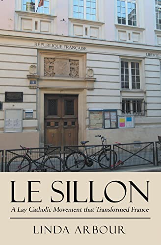 Le Sillon: A Lay Catholic Movement That Transformed France (English Edition)