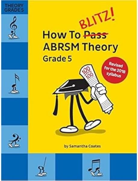 How To Blitz! ABRSM Theory - Grade 5 (2018 Revised Edition) | Complete Music Theory Workbook | Step by Step Exam Practice Book with Exercises for Home Learning Revision Lessons and Skill Building