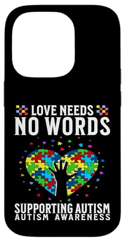 Love Needs No Words Autism Awareness Support Gifts Parents �X�}�z�P�[�X iPhone 14 Pro �p