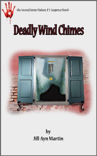 Deadly Wind Chimes (Annie Malone, P. I. Suspense Book 2)